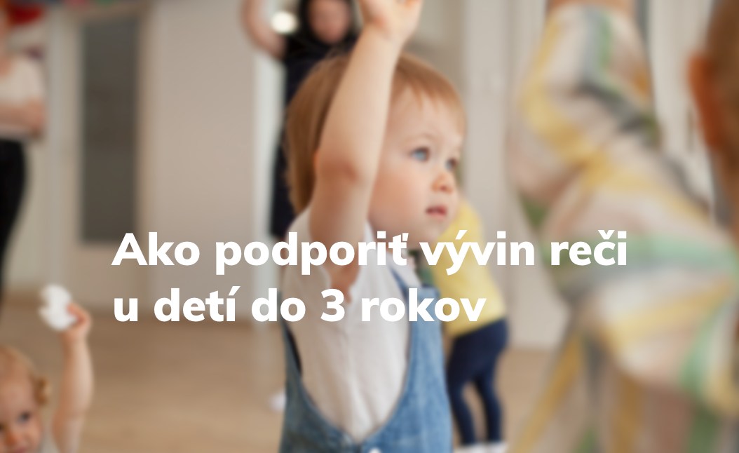 Read more about the article Ako podporiť vývin reči u detí do 3 rokov
