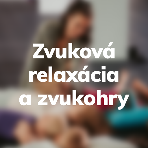 Read more about the article Zvuková relaxácia a zvukohry